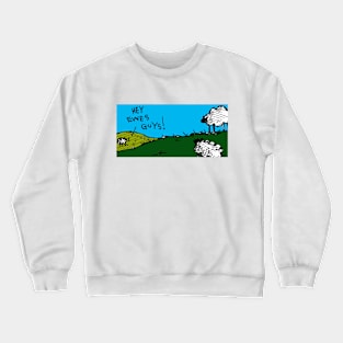 HEY EWES GUYS Crewneck Sweatshirt